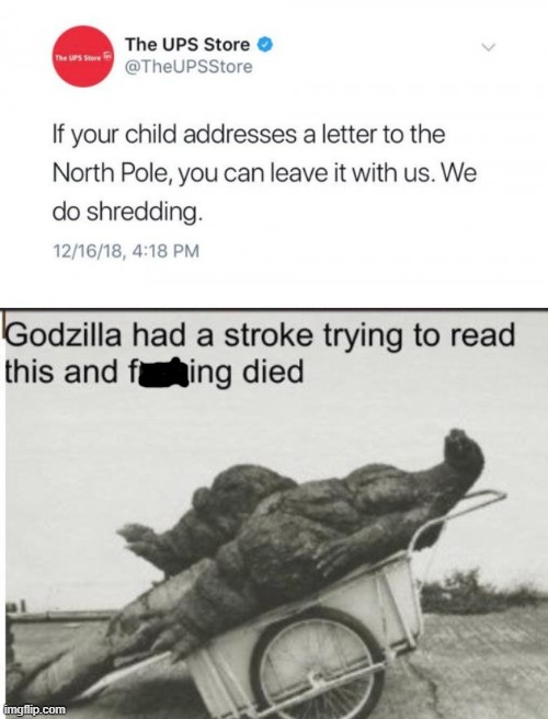 I think they meant something else??? | image tagged in godzilla,ups,shredder,mail,godzilla had a stroke trying to read this and fricking died,you had one job | made w/ Imgflip meme maker