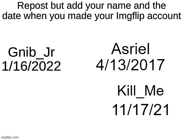 Old account, of course. | Kill_Me; 11/17/21 | made w/ Imgflip meme maker