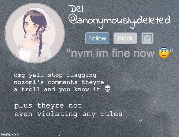 lol | omg yall stop flagging nozomi's comments theyre a troll and you know it 💀; plus theyre not even violating any rules | image tagged in del announcement gray | made w/ Imgflip meme maker