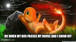 ME WHEN MY BUS PASSES MY HOUSE AND I SHOW OFF | image tagged in gifs | made w/ Imgflip images-to-gif maker