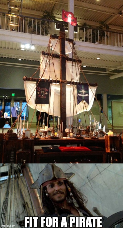 A PIRATES DINNER TABLE | FIT FOR A PIRATE | image tagged in jack oh i like that,pirates,jack sparrow,pirates of the caribbean | made w/ Imgflip meme maker