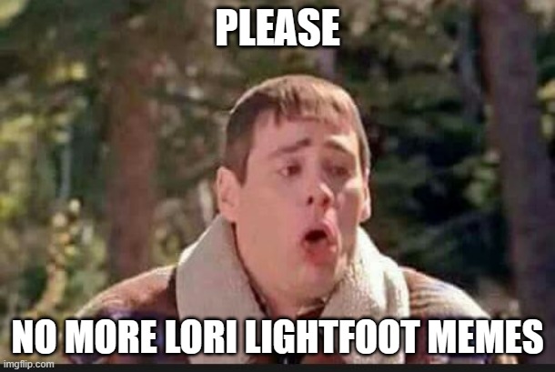 Save it for Halloween |  PLEASE; NO MORE LORI LIGHTFOOT MEMES | image tagged in lloyd almost throwing up | made w/ Imgflip meme maker