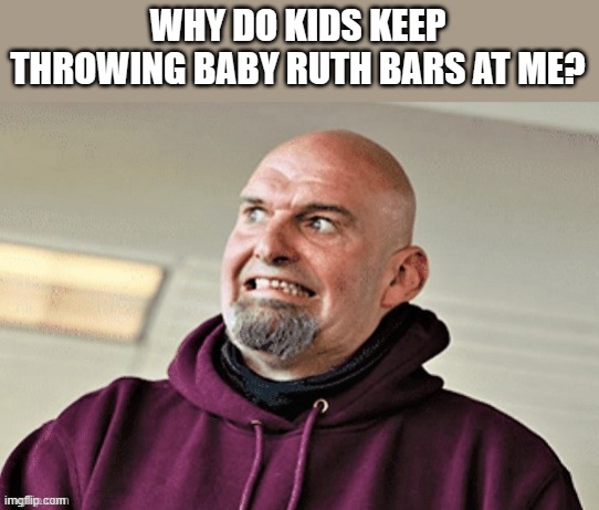 Hello, Goodnight everybody | WHY DO KIDS KEEP THROWING BABY RUTH BARS AT ME? | image tagged in weird gargoyle uncle festerman,cant find a fetterman,goonies monster,baby ruth,sloth,brain damage | made w/ Imgflip meme maker