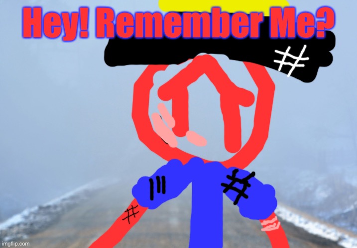 Dementia!Redi | Hey! Remember Me? | image tagged in into the fog | made w/ Imgflip meme maker
