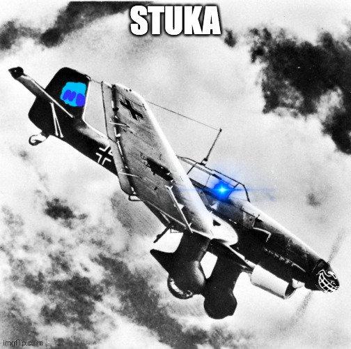 Troll Stuka | STUKA | image tagged in troll stuka | made w/ Imgflip meme maker