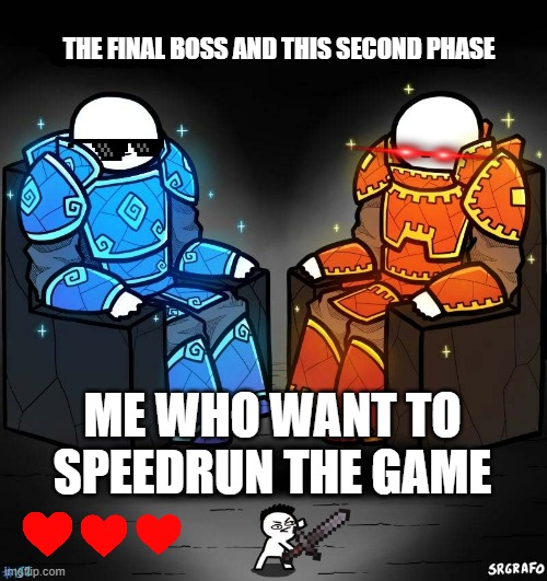 history of my speedrun | THE FINAL BOSS AND THIS SECOND PHASE; ME WHO WANT TO SPEEDRUN THE GAME | image tagged in giant knights,speedrun,the legend of zelda breath of the wild | made w/ Imgflip meme maker