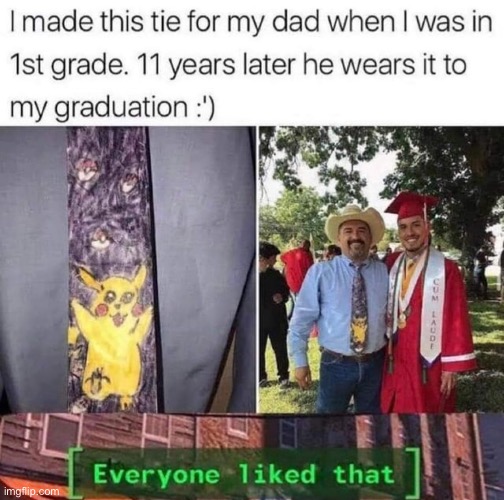 image tagged in everyone liked that,wholesome,wholesome content,memes,funny,graduation | made w/ Imgflip meme maker