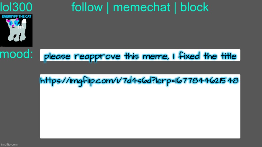 Lol300 announcement temp 3 | please reapprove this meme, I fixed the title; https://imgflip.com/i/7d4s6d?lerp=1677844621548 | image tagged in lol300 announcement temp 3 | made w/ Imgflip meme maker