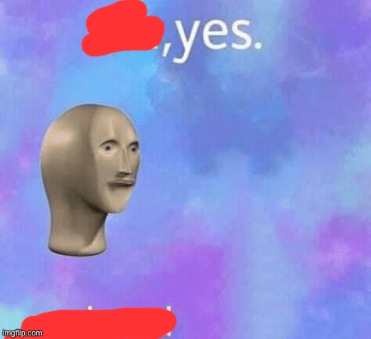 Ah Yes enslaved | image tagged in ah yes enslaved | made w/ Imgflip meme maker