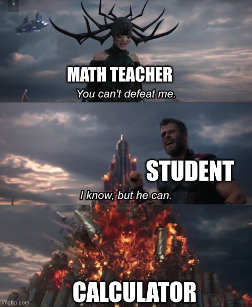 All math teachers be like - Imgflip