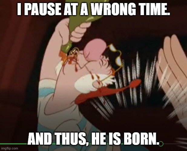 smee. | I PAUSE AT A WRONG TIME. AND THUS, HE IS BORN. | image tagged in smee | made w/ Imgflip meme maker