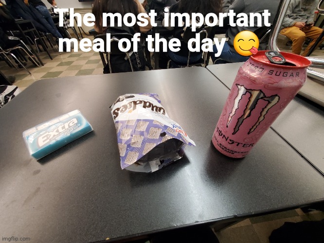 The most important meal of the day 😋 | image tagged in msmg | made w/ Imgflip meme maker