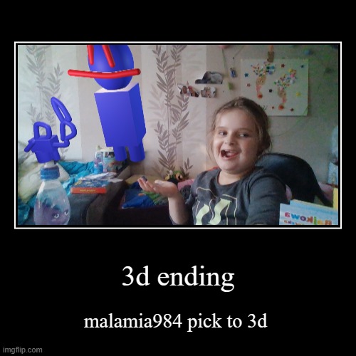hold up to 3d | image tagged in funny,demotivationals | made w/ Imgflip demotivational maker