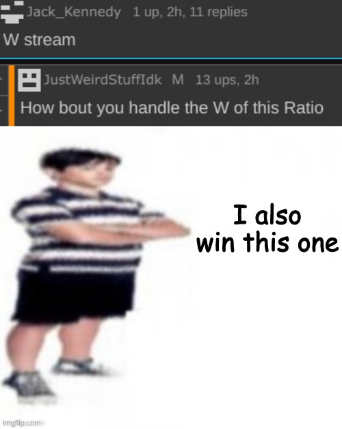 I also win this one | made w/ Imgflip meme maker