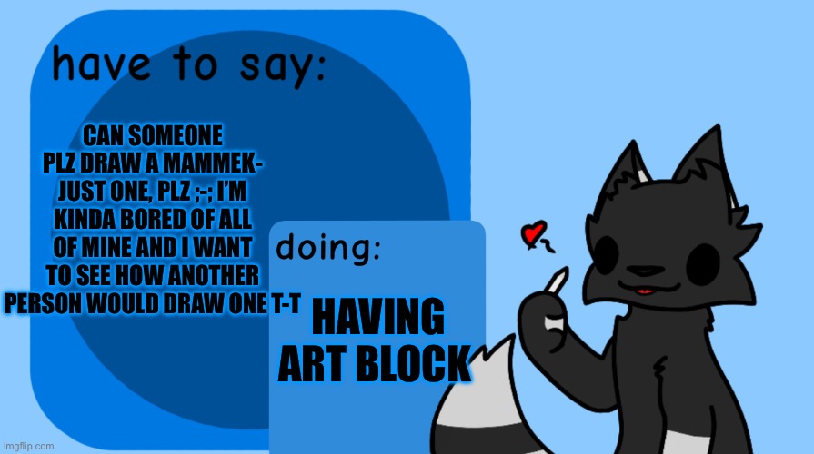 https://imgflip.com/i/7bjc1k  <- what a mammek is | HAVING ART BLOCK; CAN SOMEONE PLZ DRAW A MAMMEK- JUST ONE, PLZ ;-; I’M KINDA BORED OF ALL OF MINE AND I WANT TO SEE HOW ANOTHER PERSON WOULD DRAW ONE T-T | image tagged in darkie announcement temp,mammek | made w/ Imgflip meme maker