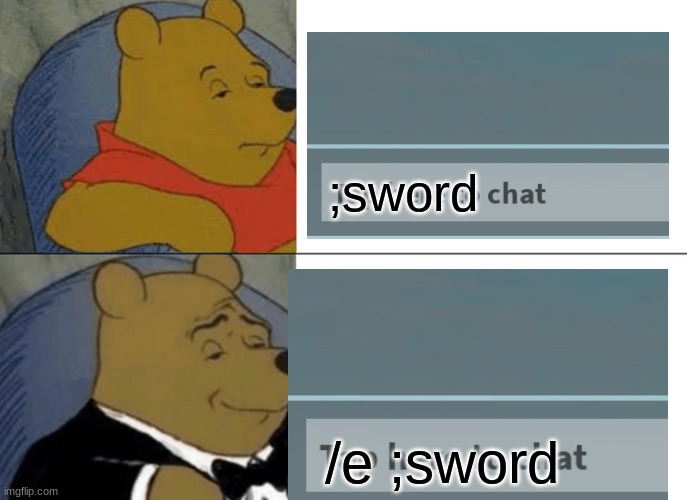 brain power infinite | ;sword; /e ;sword | image tagged in memes,tuxedo winnie the pooh,roblox,admin | made w/ Imgflip meme maker