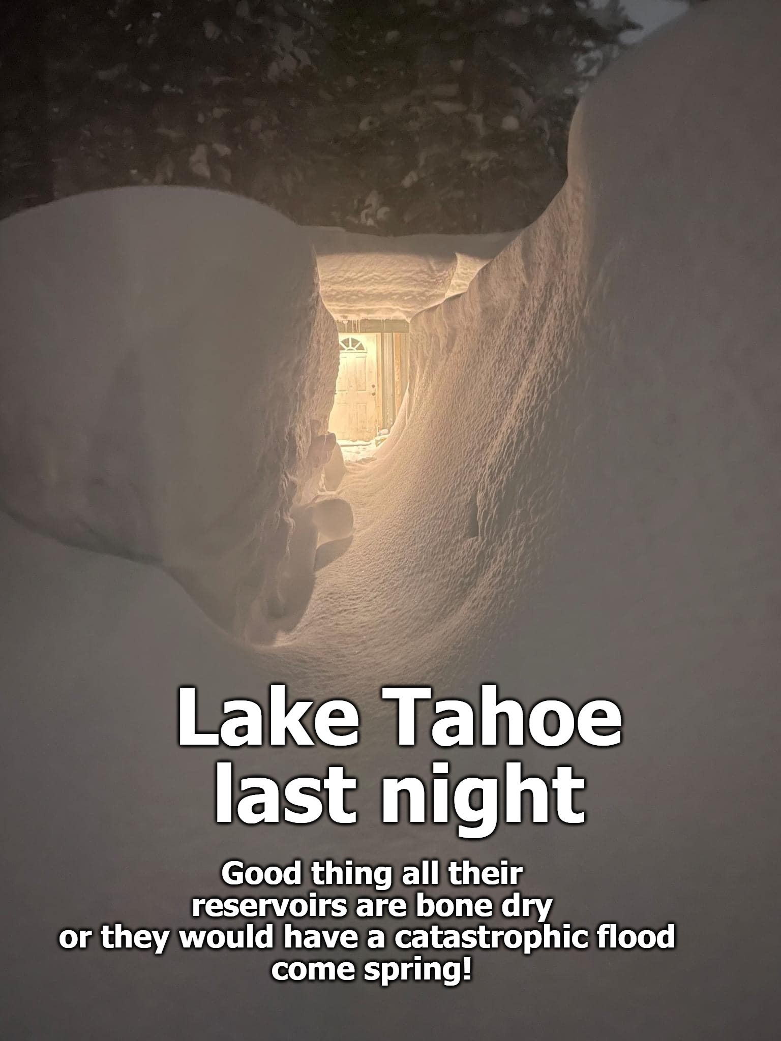 Lake Tahoe, California Last Night | image tagged in global warming,global retardation,full retard,never go full retard,liberalism is a mental illness,stupid liberals | made w/ Imgflip meme maker