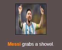 Messi grabs a shovel Blank Meme Template