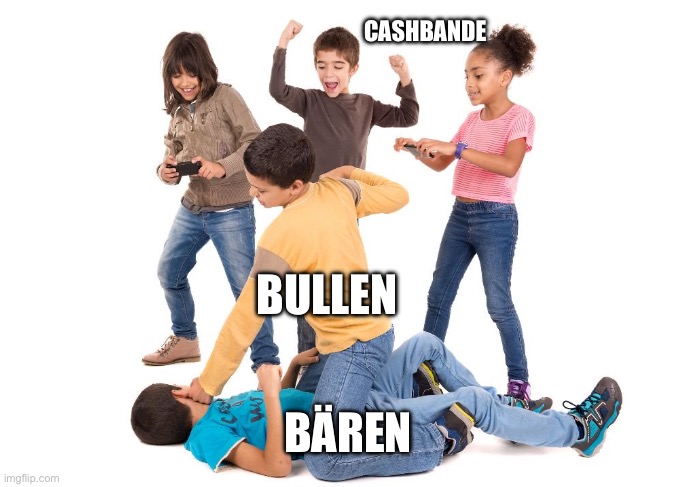 Kids fighting | CASHBANDE; BULLEN; BÄREN | image tagged in kids fighting | made w/ Imgflip meme maker