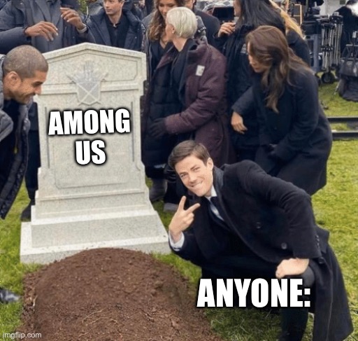 Grant Gustin over grave | AMONG
US; ANYONE: | image tagged in grant gustin over grave | made w/ Imgflip meme maker