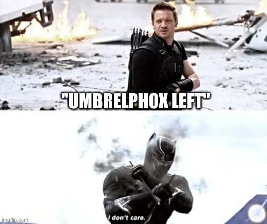 "UMBRELPHOX LEFT" | made w/ Imgflip meme maker