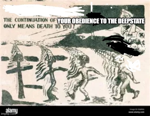 YOUR OBEDIENCE TO THE DEEPSTATE | made w/ Imgflip meme maker