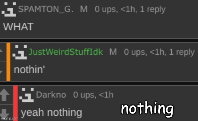 nothing | nothing | made w/ Imgflip meme maker