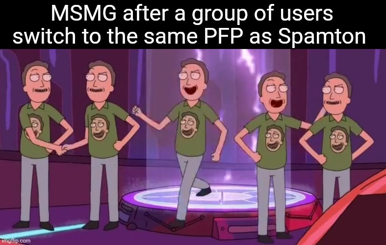 Amazing | MSMG after a group of users switch to the same PFP as Spamton | image tagged in clone smug jerry | made w/ Imgflip meme maker