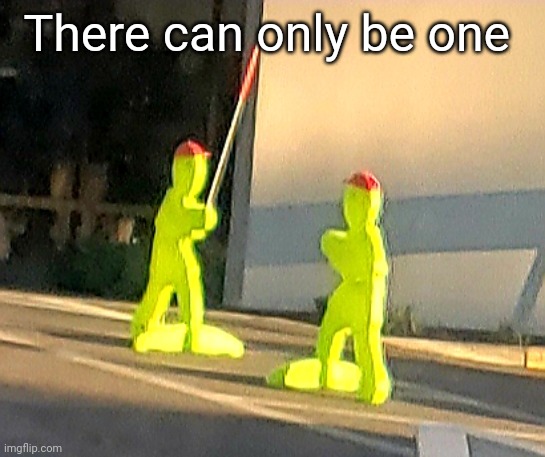 There can only be one | There can only be one | image tagged in there can only be one | made w/ Imgflip meme maker