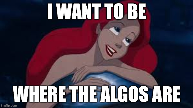 Want to Be Where The Algos Are | I WANT TO BE; WHERE THE ALGOS ARE | image tagged in trading,algos,ict | made w/ Imgflip meme maker