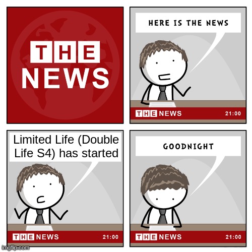 LES GOOOOOOO | Limited Life (Double Life S4) has started | image tagged in the news,life smp,hermitcraft,news | made w/ Imgflip meme maker