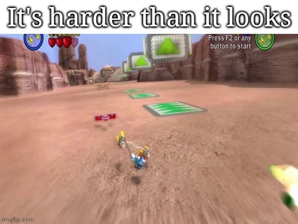 It's harder than it looks | image tagged in funny | made w/ Imgflip meme maker