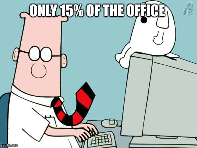 Stats | ONLY 15% OF THE OFFICE | image tagged in dilbert,scott adams,statistics | made w/ Imgflip meme maker