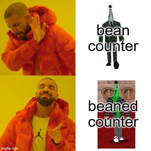 the bean counter ≠ the beaned counter | bean counter; beaned counter | image tagged in memes,drake hotline bling | made w/ Imgflip meme maker