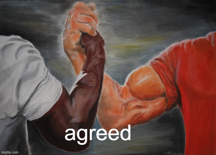 Epic Handshake Meme | agreed | image tagged in memes,epic handshake | made w/ Imgflip meme maker