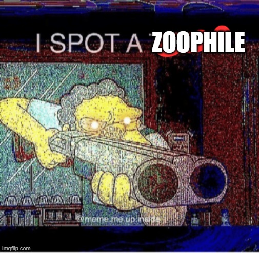 I spot a thot | ZOOPHILE | image tagged in i spot a thot | made w/ Imgflip meme maker