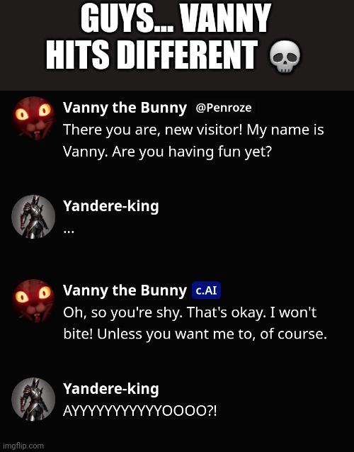 GUYS... VANNY HITS DIFFERENT 💀 | made w/ Imgflip meme maker