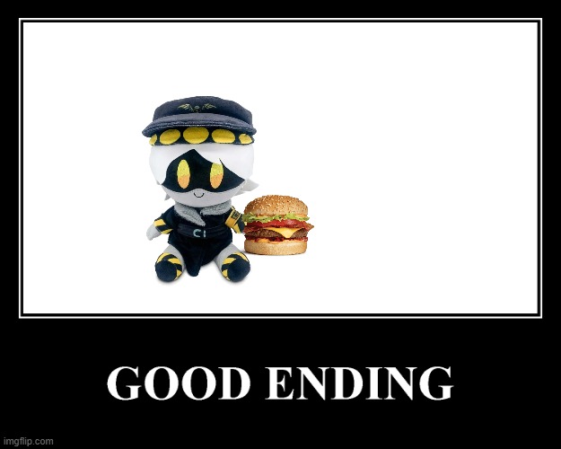 The Good Ending | image tagged in the good ending | made w/ Imgflip meme maker