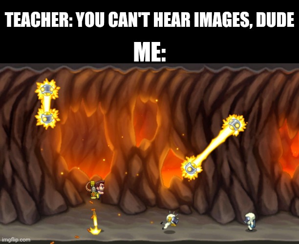 May Jetpack Joyride live forever | TEACHER: YOU CAN'T HEAR IMAGES, DUDE; ME: | image tagged in gaming,video games,jetpack joyride,you can't hear pictures | made w/ Imgflip meme maker