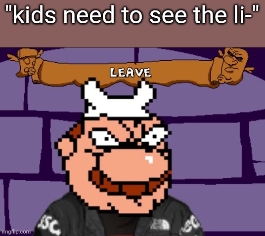 "kids need to see the li-" | made w/ Imgflip meme maker
