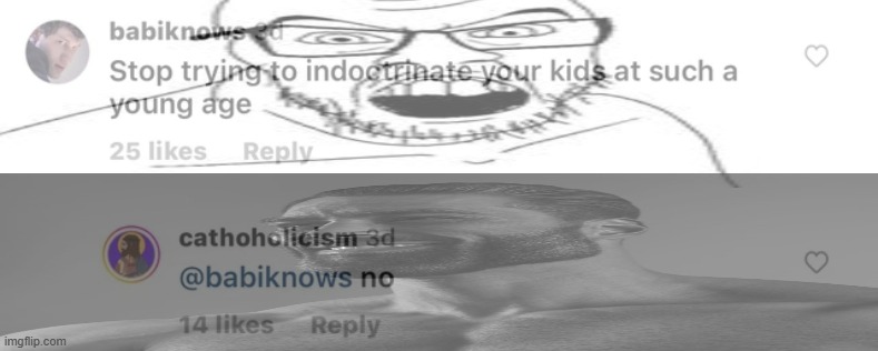 But you want me to indoriate them with your values? | made w/ Imgflip meme maker