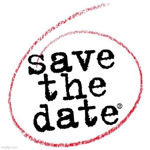 Save the date | image tagged in save the date | made w/ Imgflip meme maker