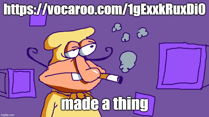 Noise du purple carré | https://vocaroo.com/1gExxkRuxDi0; made a thing | image tagged in noise du purple carr | made w/ Imgflip meme maker