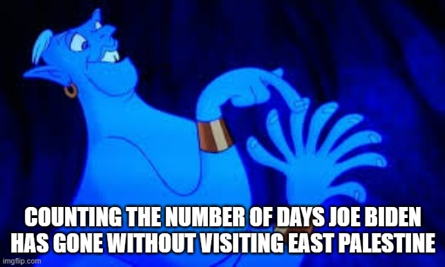 Ukraine over America | COUNTING THE NUMBER OF DAYS JOE BIDEN HAS GONE WITHOUT VISITING EAST PALESTINE | image tagged in genie counting on fingers | made w/ Imgflip meme maker