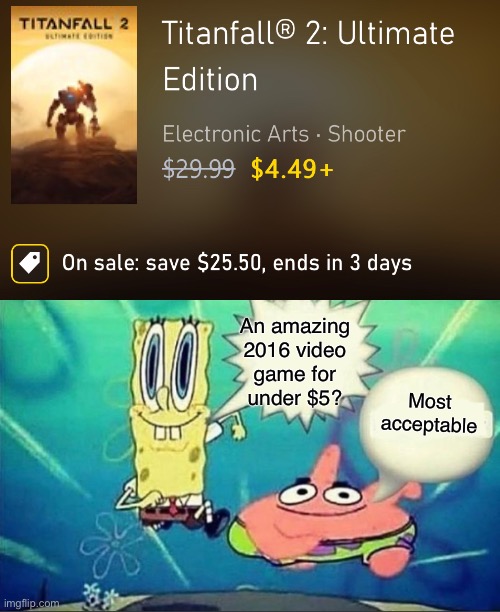 An amazing
2016 video
game for
under $5? Most acceptable | image tagged in 5 dollar foot long | made w/ Imgflip meme maker
