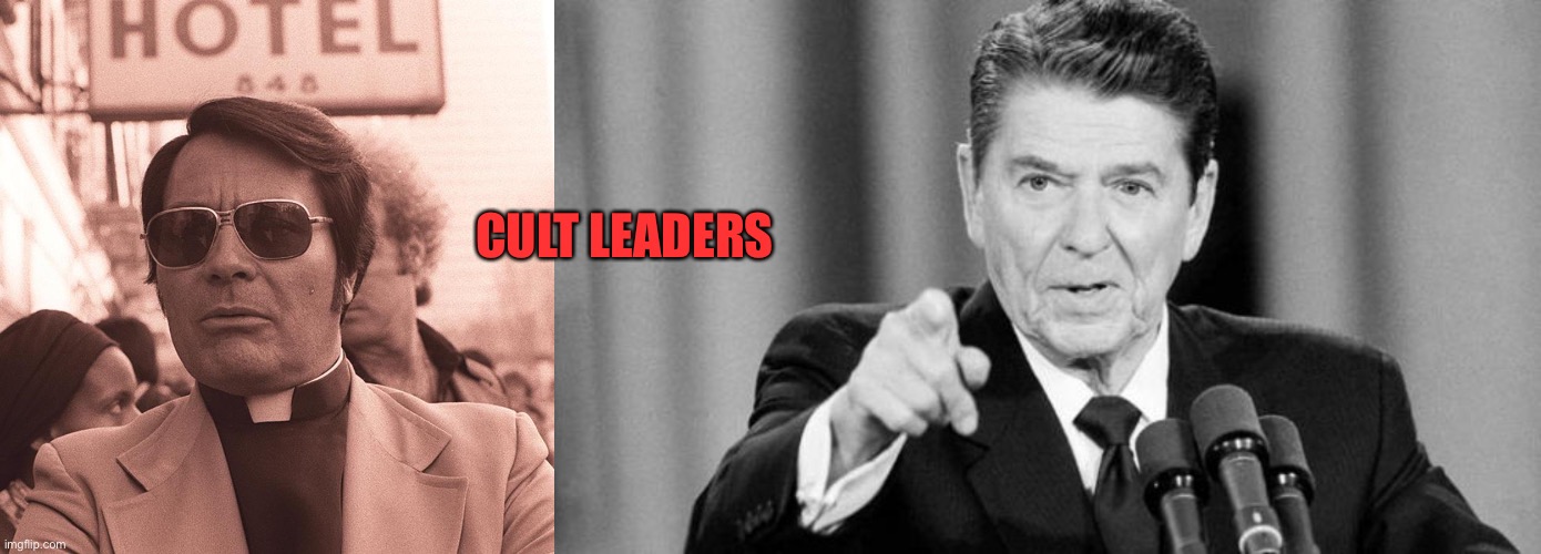 CULT LEADERS | image tagged in jim jones,ronald reagan | made w/ Imgflip meme maker