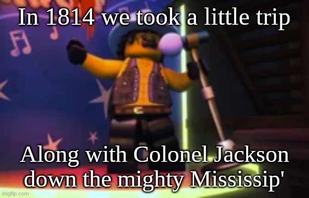 Rocky dangerbuff karaoke | In 1814 we took a little trip; Along with Colonel Jackson down the mighty Mississip' | image tagged in rocky dangerbuff karaoke | made w/ Imgflip meme maker