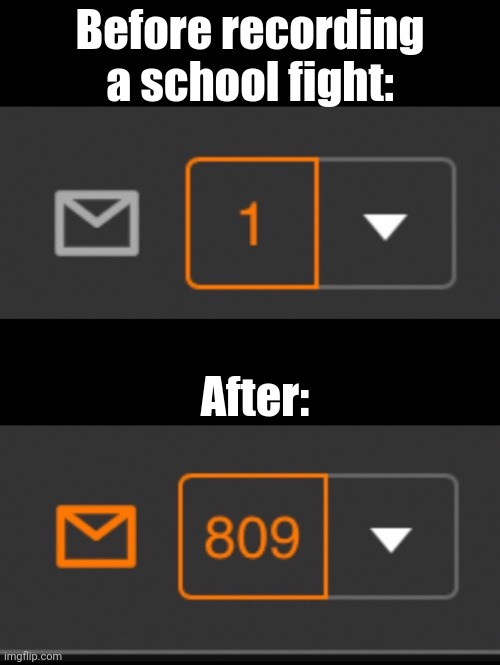 1 notification vs. 809 notifications with message | Before recording a school fight:; After: | image tagged in 1 notification vs 809 notifications with message | made w/ Imgflip meme maker