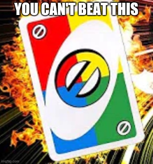 YOU CAN'T BEAT THIS | image tagged in infinite skips | made w/ Imgflip meme maker