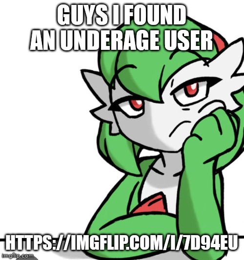 Probably like 6 years old :skull: | GUYS I FOUND AN UNDERAGE USER; HTTPS://IMGFLIP.COM/I/7D94EU | image tagged in bored asf | made w/ Imgflip meme maker